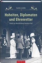 Sandra Lembke - Hoheiten, Diplomaten und Ehrenretter