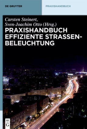 Otto, Otto, Sven-Joachim Otto, Carste Steinert, Carsten Steinert - Praxishandbuch effiziente Straßenbeleuchtung