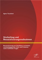 Agnes Tluczikont - Strafvollzug und Resozialisierungsmaßnahmen