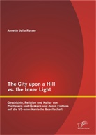 Annette J. Russer, Annette Julia Russer - The City upon a Hill vs. the Inner Light