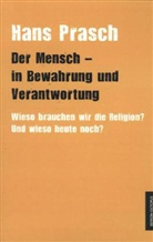 Hans Prasch - Der Mensch - in Bewahrung und Verantwortung