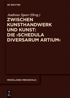 Andrea Speer, Andreas Speer - Zwischen Kunsthandwerk und Kunst: Die 'Schedula diversarum artium'