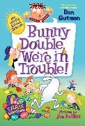 Dan Gutman, Jim Paillot - My Weird School Special: Bunny Double, We're in Trouble!