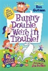 Dan Gutman, Jim Paillot - My Weird School Special: Bunny Double, We're in Trouble!