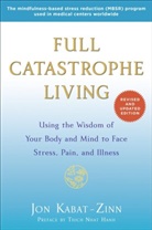 Thich Nhat Hanh, Jon Kabat-Zinn, Jon/ Hanh Kabat-Zinn - Full Catastrophe Living