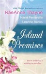Leanne Banks, Marie Ferrarella, Raeanne Thayne, Raeanne/ Ferrarella Thayne - Island Promises