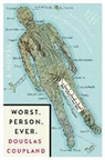 Douglas Coupland - Worst. Person. Ever.