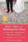 Christine Egan - How to Have the Wedding You Want (Updated)