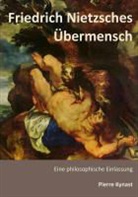 Pierre Kynast - Friedrich Nietzsches Übermensch