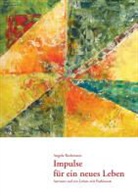 Angela Rechmann - Impulse für ein neues Leben