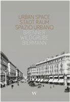 Klaus Th. Brenner, Klaus Theo Brenner, René Wildgrube - Urban Space. Stadt Raum. Spazio Urbano