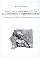 Bianca von Mangoldt - Griechische Heroenkultstätten in klassischer und hellenistischer Zeit