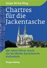 Sonja U Klug, Sonja U. Klug, Sonja Ulrike Klug - Chartres für die Jackentasche