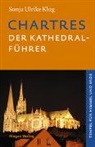 Sonja Ulrike Klug - Chartres - Der Kathedral-Führer