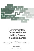 Alfons G. Buekens, Vasily V. Dragalov - Environmentally Devastated Areas in River Basins in Eastern Europe