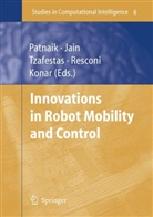 Lakhmi C. Jain, Amit Konar, Srikanta Patnaik, Germano Resconi, Spyros G. Tzafestas - Innovations in Robot Mobility and Control