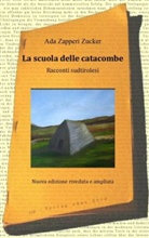Ada Zapperi Zucker - La scuola delle catacombe