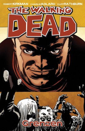 Adlar, Kirkma, Robert Kirkman, Rathburn, Charlie Adlard, … - The Walking Dead - Bd.18: The Walking Dead - Grenzen