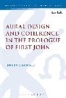 Jeffrey E Brickle, Jeffrey E. Brickle, Brickle Jeffrey E., Michael Labahn - Aural Design and Coherence in the Prologue of First John