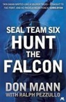 Don Mann, Don Pezzullo Mann, Ralph Pezzullo - SEAL Team Six Book 3: Hunt the Falcon