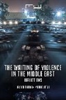 Jason Bahbak Mohaghegh, Mohaghegh Jason Bahb - The Writing of Violence in the Middle East