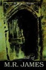E. F. Benson, M. R. James, M. R. Scott James, Eleanor Scott - In Praise of M.r. James
