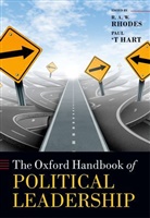 Paul 'T Hart, R. A. W. Rhodes, R. A. W. Hart Rhodes, Paul 'T Hart, R. A. W. Rhodes, Rhodes R. A. W.... - The Oxford Handbook of Political Leadership