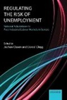 Jochen Clasen, Jochen (Professor of Comparative Social Po Clasen, Jochen Clegg Clasen, Clasen and Clegg, Daniel Clegg, Jochen Clasen... - Regulating the Risk of Unemployment