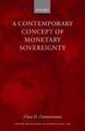 Claus Zimmermann, Claus D Zimmermann, Claus D. Zimmermann - Contemporary Concept of Monetary Sovereignty