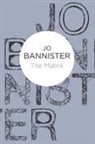 Jo Bannister, Bannister Jo - The Matrix