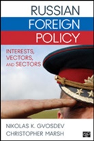 Nikolas K. Gvosdev, Nikolas K. K. Gvosdev, Nikolas K. Marsh Gvosdev, Gvosdev Nikolas K., Christopher Marsh - Russian Foreign Policy