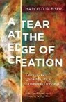 Marcelo Gleiser - A Tear at the Edge of Creation