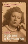 J. A. Blaauw, J.A. Blaauw - De laffe moord op Kitty van der Have