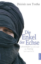 Désirée von Trotha - Die Enkel der Echse, Teil I und Teil II. Tl.1/2