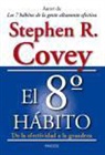 Stephen R. Covey - El 8º hábito : de la efectividad a la grandeza