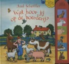 Axel Scheffler - Wat hoor jij op de boerderij?