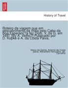 Antonio da Costa paiva, Vasco da Gama, de Herculano - Roteiro da viagem que em descobrimento da India pelo Cabo da Boa Esperanc a fez Dom. V. da G. em 1497. [By A. Velho?] Publicado por D. Kopke e A. da Costa Paiva.
