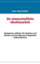 Hans-Jörg Günther - Die wissenschaftliche Abschlussarbeit