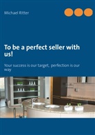 Michael Ritter - To be a perfect seller with us!