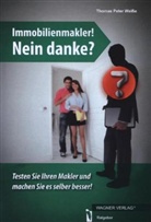 Thomas P. Weiße, Thomas Peter Weisse - Immobilienmakler! Nein danke?