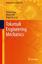 Shijun Du, Yunta Song, Yuntao Song, Weiyu Wu, Weiyue Wu, Yuntao Song - Tokamak Engineering Mechanics