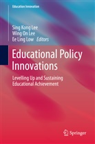Sing Kong Lee, Wing On Lee, Ee Ling Low, Ee Ling Low, Win On Lee, Wing On Lee - Educational Policy Innovations