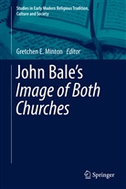 Gretchen E Minton, Gretche E Minton, Gretchen E Minton, Gretchen Minton, Gretchen E. Minton - John Bale's 'The Image of Both Churches'