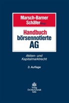 A Sch&auml;fer (, Marsch-Barne, Reinhard Marsch-Barner, Reinhar Marsch-Barner (RA Prof. Dr.), Sch&auml;fe, Frank A. Sch&auml;fer - Handbuch b&ouml;rsennotierte AG