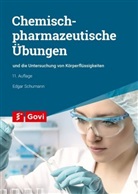 Edgar Schumann, Christiane Eckert-Lill, Herbert Gebler - Chemisch-pharmazeutische Übungen