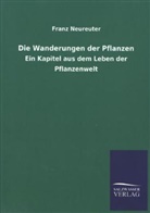 Franz Neureuter - Die Wanderungen der Pflanzen