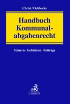 Chris, Josef Christ, Sabrina Desens u a, Oebbeck, Janbern Oebbecke, Janbernd Oebbecke - Handbuch Kommunalabgabenrecht