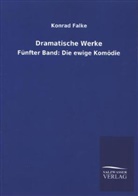 Konrad Falke - Die ewige Komödie