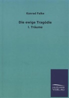Konrad Falke - Die ewige Tragödie. Tl.1