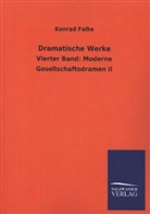 Konrad Falke - Dramatische Werke. Bd.4